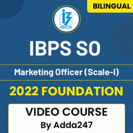 IBPS SO Marketing Officer (Scale-I) 2022 FOUNDATION VIDEO COURSE BY Adda247