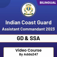 Indian Coast Guard Assistant Commandant 2023  GD & SSA | Bilingual |  Video Course by Adda247