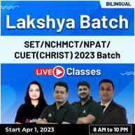 Lakshya Batch SET / NCHMCT / NPAT / CUET (CHRIST) 2023 | Bilingual Live Classes By Adda247