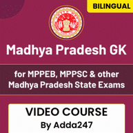 Madhya Pradesh GK for MPPEB, MPPSC & other Madhya Pradesh State Exams Video Course By Adda247