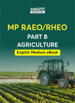 A Complete eBook of Agriculture Knowledge for MP RAEO (ग्रामीण कृषि विस्तार अधिकारी) /MP RHEO ग्रामीण उद्यान विस्तार अधिकारी | English Medium By Adda247