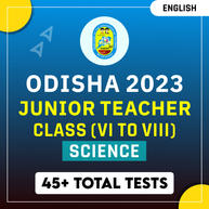 Odisha Junior Teacher (Class VI to VIII) (Science) Exam 2023 | Complete Online Test Series By Adda247