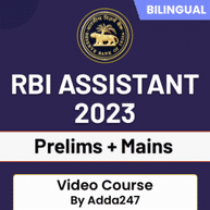 RBI ASSISTANT 2023 | Prelims + Mains | Video Course by Adda247