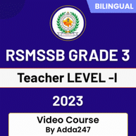 RSMSSB Grade 3 Teacher Level-I 2023 | Video Course by Adda247