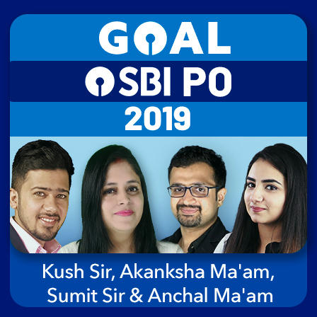 GOAL SBI PO/Clerk 2019 Batch By Sumit Sir, Akanksha Ma'am, Anchal Ma'am, Kush Sir |_3.1