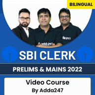 SBI CLERK Prelims & Mains 2022 Video Course by Adda247