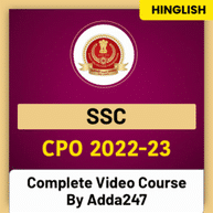 SSC CPO 2022-23 Complete Video Course By Adda247