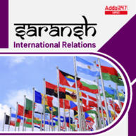 Saransh - International Relations E-Study Notes for UPSC & State PSC Exams | Complete English Medium eBooks By Adda247