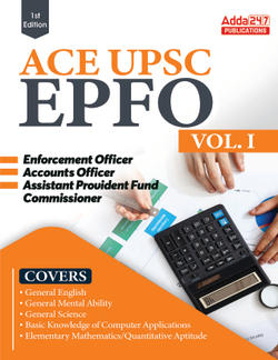 UPSC EPFO EO/AO/APFC(Enforcement / Accounts Officers & Assistant Provident Fund Commissioner) Exam Guide Vol 1 (English Printed Edition) By Adda247