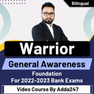 Warrior General Awareness Foundation Video Course For 2022-2023 Bank Exams By Adda247