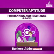 Computer Aptitude For Banking and Insurance (eBooks) By Adda247