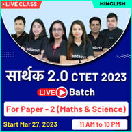 सार्थक 2.0 CTET 2023 Live Batch For Paper - 2 (Maths & Science) | Hinglish | Online Live Classes By Adda247
