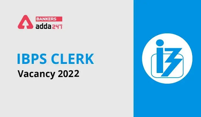 IBPS Clerk Vacancy 2022 Out: IBPS क्लर्क वेकेंसी 2022 जारी, देखें क्लर्क की राज्यवार और श्रेणी वार वेकेंसी डिटेल |_40.1