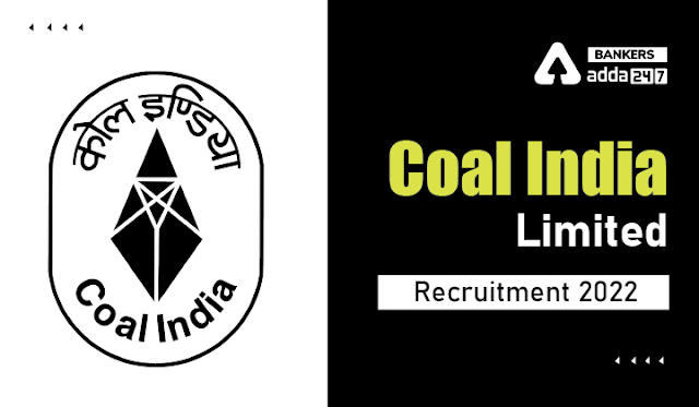 Coal India Limited (CIL) Recruitment 2022 Last Day to Apply Online: कोल इंडिया लिमिटेड में 481 पदों पर भर्ती के लिए आवेदन की लास्ट डेट आज (7 अगस्त) |_40.1