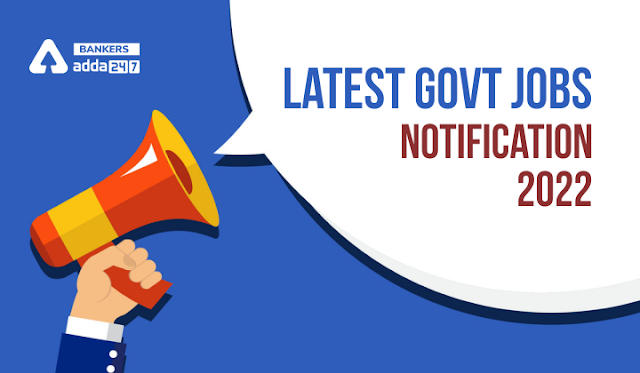 Govt Jobs Notification 2022 Latest Jobs Alerts in Hindi: देखें सरकारी जॉब्स नोटिफिकेशन 2022, देखें लेटेस्ट जॉब अलर्ट |_40.1