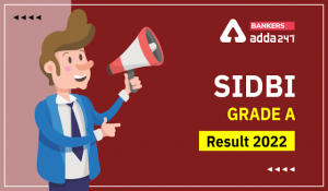 SIDBI Grade A Final Result 2022 Out: SIDBI ने जारी किया ग्रेड A फाइनल रिजल्ट, डाउनलोड करें चयनित उम्मीदवारों की PDF