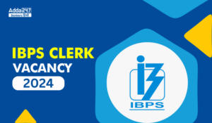 IBPS Clerk Vacancy 2024 Out: IBPS क्लर्क वेकेंसी 2024 जारी, देखें राज्य-श्रेणी वार वेकेंसी डिटेल