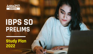 IBPS SO Prelims 45 Days Study Plan 2022 in Hindi: 45 दिनों की तैयारी से क्रैक करें IBPS SO प्रीलिम्स परीक्षा 2022