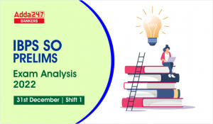 IBPS SO Exam Analysis Shift 1, 31st December 2022 Exam Review : IBPS SO परीक्षा विश्लेषण शिफ्ट 1, 31 दिसंबर 2022 परीक्षा रिव्यू