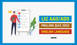 English Language Quiz For LIC AAO/ADO Prelims  2023 – 19th February