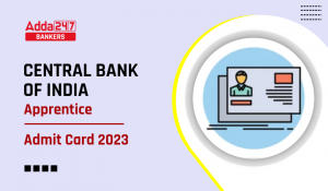 Central Bank of India Admit Card 2023 : सेंट्रल बैंक ऑफ इंडिया एडमिट कार्ड 2023, डाउनलोड करें अपरेंटिस के पदों के लिए काॅल लेटर