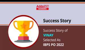 IBPS PO 2022 के लिए सिलेक्टेड Vinay की Success Story