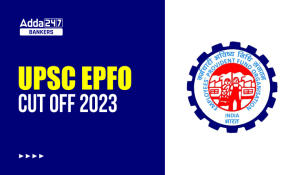 UPSC EPFO Cut Off 2023: UPSC EPFO कट ऑफ 2023, देखें पिछले वर्ष की कट-ऑफ