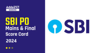 SBI PO Mains Score Card 2024 Out – SBI PO मेन्स स्कोर कार्ड 2024 जारी, डाउनलोड करें फाइनल स्कोर और मार्क्स