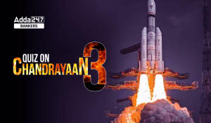 Quiz on Chandrayaan 3: चंद्रयान-3 पर आधारित प्रश्नोत्तरी