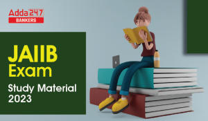 JAIIB Exam Study Material 2023, JAIIB एग्जाम स्टडी मटेरियल 2023 – Best Material for JAIIB Preparation