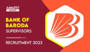 Bank of Baroda Recruitment 2023, बैंक ऑफ बड़ौदा ने बिजनेस कॉरेस्पोंडेंट सुपरवाइज़र पद के लिए निकाली वेकेंसी, देखें पात्रता मानदंड-चयन प्रक्रिया की डिटेल