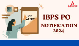 IBPS PO Notification 2024 Out: IBPS PO भर्ती 2024, 4455 पदों पर निकली बंपर भर्ती!, ऐसे करना होगा अप्लाई