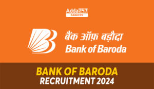 Bank of Baroda Recruitment 2024 – बैंक ऑफ बड़ौदा ने SO के 627 पदों पर निकाली भर्ती 2024, यहाँ से अप्लाई
