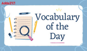Vocabulary of The Day for Bank Exam- 07 May