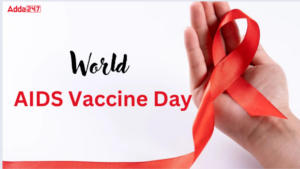 World AIDS Vaccine Day	– विश्व एड्स वैक्सीन दिवस 2024: बचाव की दिशा में एक कदम