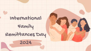 International Family Remittances Day 2024 – अंतर्राष्ट्रीय परिवार प्रेषण दिवस 2024