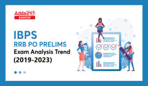 IBPS RRB PO Prelims Exam Analysis Trend: आईबीपीएस आरआरबी PO प्रीलिम्स के पिछले 5 सालों के परीक्षा विश्लेषण ट्रेंड