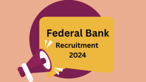 Federal Bank Recruitment 2024: फेडरल बैंक में जूनियर मैनेजमेंट के लिए भर्ती अधिसूचना जारी,  यहाँ से करें ऑनलाइन आवेदन
