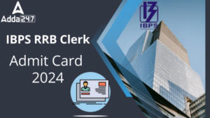 IBPS RRB Clerk Admit Card 2024 Out: IBPS RRB क्लर्क एडमिट कार्ड 2024 जारी, प्रीलिम्स कॉल लेटर डाउनलोड लिंक