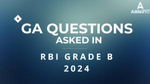 General Awareness Questions Asked in RBI Grade B Exam 2024 in Hindi: यहाँ देखें RBI ग्रेड B 2024 परीक्षा के GA सेक्शन में पूछे गए प्रश्नों पूरी जानकारी