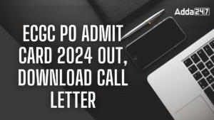 ECGC PO Admit Card 2024: ECGC PO एडमिट कार्ड जारी – ऐसे करें डाउनलोड