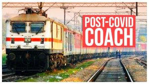 रेलवे ने सुरक्षित यात्रा सुनिश्चित करने के लिए 'पोस्ट कोविड कोच' का किया निर्माण |_50.1