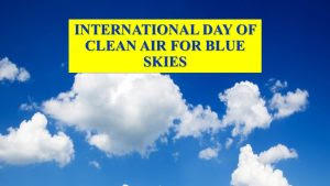 इंटरनेशनल डे ऑफ क्लीन एयर फॉर ब्लू स्काइज: 7 सितंबर |_50.1