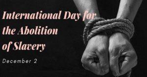 अंतरराष्ट्रीय दास प्रथा उन्मूलन दिवस: 2 दिसंबर |_50.1