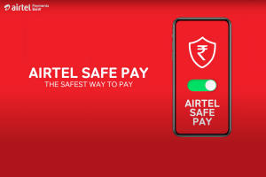 एयरटेल पेमेंट्स बैंक ने लॉन्च किया 'Airtel Safe Pay' |_50.1