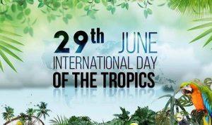 अंतर्राष्ट्रीय उष्णकटिबंधीय दिवस : 29 जून |_50.1