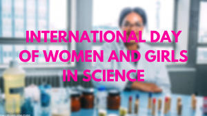 विज्ञान में महिलाओं और लड़कियों का अंतर्राष्ट्रीय दिवस: 11 फरवरी |_50.1
