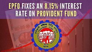 EPFO ने 2022-23 के लिए कर्मचारी भविष्य निधि पर 8.15 फीसदी ब्याज दर तय की