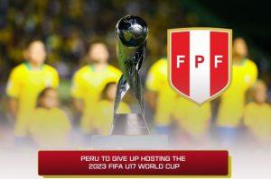 पेरू को 2023 फीफा अंडर -17 विश्व कप की मेजबानी से हटा दिया गया |_3.1