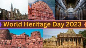 World Heritage Day 2023: जानें इस दिन का इतिहास और महत्‍व |_3.1